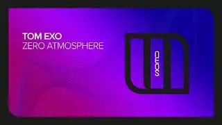 Tom Exo - Zero Atmosphere [Monster Neos]