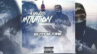 ShmannDawgg - Glitch Time