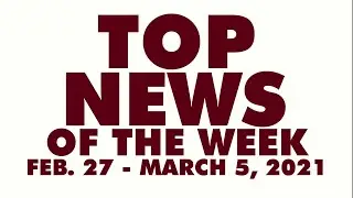 PEP.ph Top News of the Week from February 27 to March 5, 2021