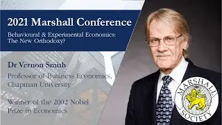 Classical Dynamics of Market Price Formation with Vernon Smith | Marshall Conference 2021