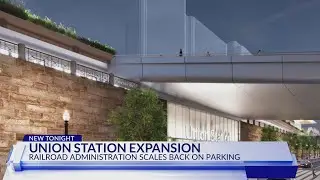 Revised plan for Union Station Expansion Project scales back on parking
