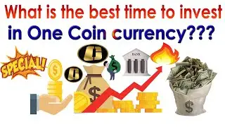 What is the best time to invest in One Coin Currency??? |  AK AUTOMATION TECHNOLOGIES
