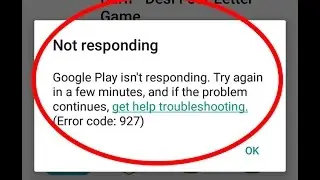 How to fix Google Play isn't responding-Error code:927 in Android|Tablet