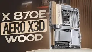 GIGABYTE X870E AERO WOOD. С деревянными мотивами и X3D Turbo Mode 2.0!