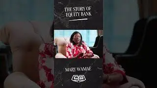 Equity Bank vs. The Mattress: The Story Of Equity Bank - Mary Wangari
