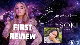 Soki London Perfume - Empress First Impressions Review