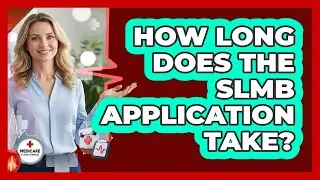 How Long Does The SLMB Application Take?