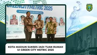 Kota Madiun Sukses Jadi Tuan Rumah UI Green City Metric 2025, Juga Raih Empat Penghargaan Sekaligus