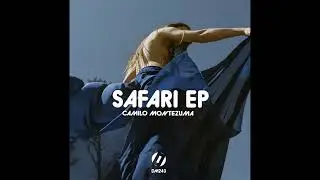 Camilo Montezuma - Safari (Original Mix)