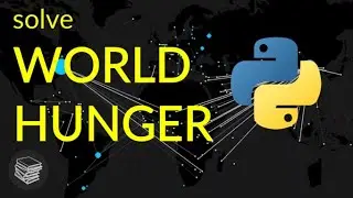 How to Solve World Hunger - Code With Me (Python Project)