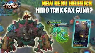 NEW HERO BELERICK - HERO TANK YANG GAX GUNA? TUMBEN HERO BARU GAX OP? MOBILE LEGENDS
