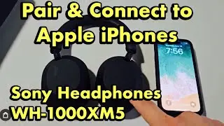 Sony Headphones WH-1000XM5: Pair & Connect to iPhones (Bluetooth)