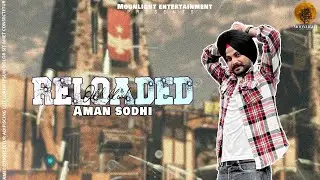 RELOADED || AMAN SODHI || NEW PUNJABI SONG || OLD BLOOD (EP)