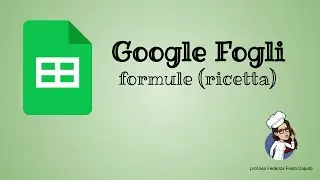 Google Fogli - formule (ricetta)