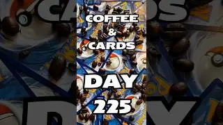 Coffee & (Pok&eacute;mon) Cards - Day 225!