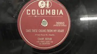 Champ Butler: Take these chains from my heart. (1953).