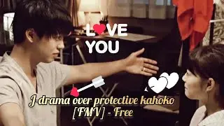 J-drama Over Protective Kahoko [FMV] || 