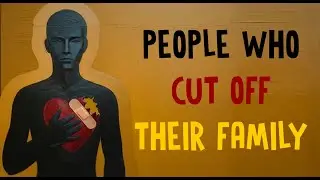 Why People Cut Off Their Family Members? PsychologyBreakdown