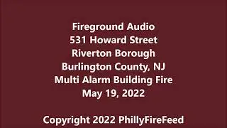 5-19-22, 531 Howard St, Riverton, Burlington Co, NJ, Multi Alarm Building Fire