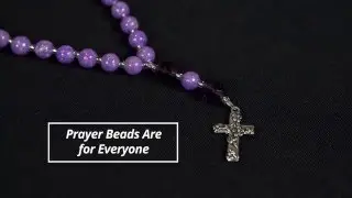 Prayer Beads Are for Everyone
