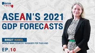 ASEAN's 2021 GDP forecasts | The Nation Talk EP.10