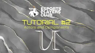 Unreal Engine Tutorials #2 - Actors and Components