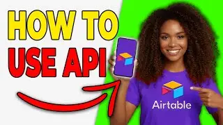 How To Use API In Airtable [Beginner Access]