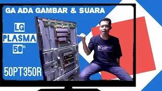 Mengatasi tv plasma (LG 50PT350R) ga ada gambar dan suara (2021)