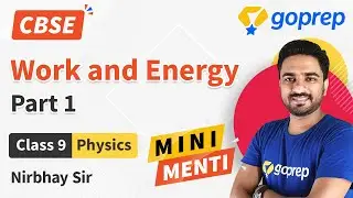 Work and Energy | Part 1 | Concept of Work | Class 9 Physics | Nirbhay Sir | NCERT | Goprep