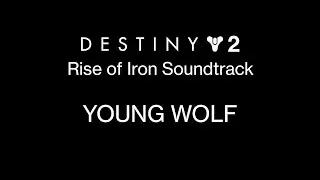 Young Wolf [Destiny 2: Rise of Iron Soundtrack Mix]