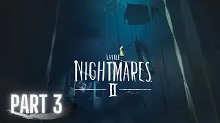 Little Nightmares 2: Part 3 Walkthrough, Xbox Series X Gameplay