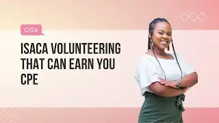 CISA Q&A | Obtaining CPE hours through ISACA volunteering opportunities