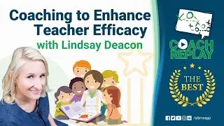 CLIPS  Coaching to Enhance Teacher Efficacy   Sibme Coach Replay Show