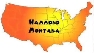 How to Say or Pronounce USA Cities &mdash; Hammond, Montana