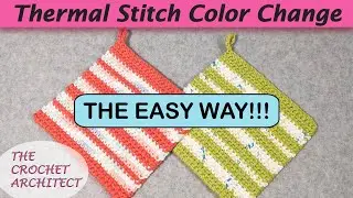 #49 - Changing Color in Crocheted Thermal Stitch