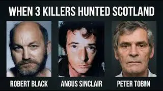 When 3 Serial Killers Hunted Scotland at the Same Time - Part  2