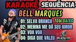 KARAOK&Ecirc; SEQU&Ecirc;NCIA - BELL MARQUES - TOM BAIXO - POT-POURRI - BLOCO - SET PLAYBACK COM LETRA