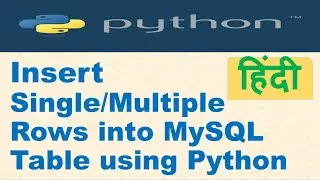 5.Insert Single/Multiple Rows into MySQL Table using Python|Python Tutorial in Hindi