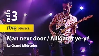 Le Grand Mi&eacute;rcoles - &ldquo;Man next door