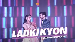 Bride and Groom Wedding Dance | Ladki Kyun Song Choreography