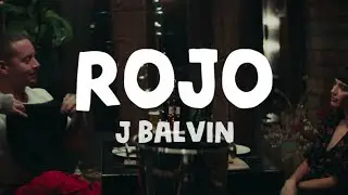 J Balvin - Rojo (Letra/Lyrics)