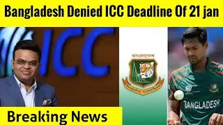 Bangladesh cricket Board Denied ICC Deadline