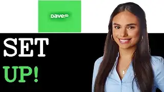 How To Set Up A Dave App Bank Account (2025)