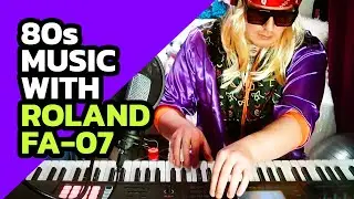 Creating an 80s Music Track using my New Keyboard / Workstation Roland FA-07