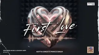 First Love - Aditya Singh x Prince Singh | Punjabi Song | Mixtrend Music