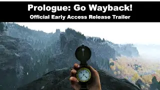 Prologue: Go Wayback! - Official Early Access Release Trailer