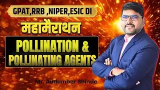POLLINATION & POLLINATING AGENTS II TARGET GPAT NIPER ESIC RRB DI II MR. AUDUMBAR SIR II APA ACADEMY