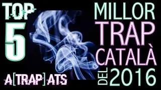 TOP 5 TRAP CATAL&Agrave; 2016
