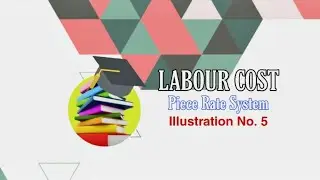 LABOUR COST | PIECE RATE SYSTEM | Illustration No. 5 #costing #bcom #commerce #subscribe