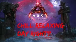 Chill Monday Grind |ARK Lost Colony